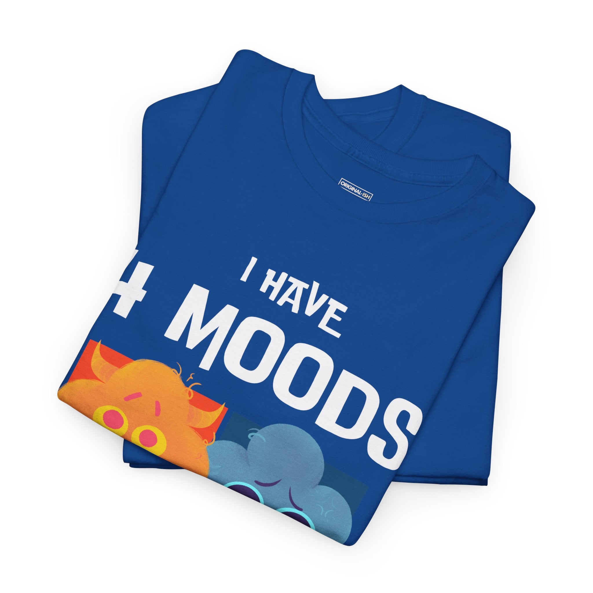 "I Have 4 Moods" Graphic Tee | Soft Cotton Unisex T-shirt