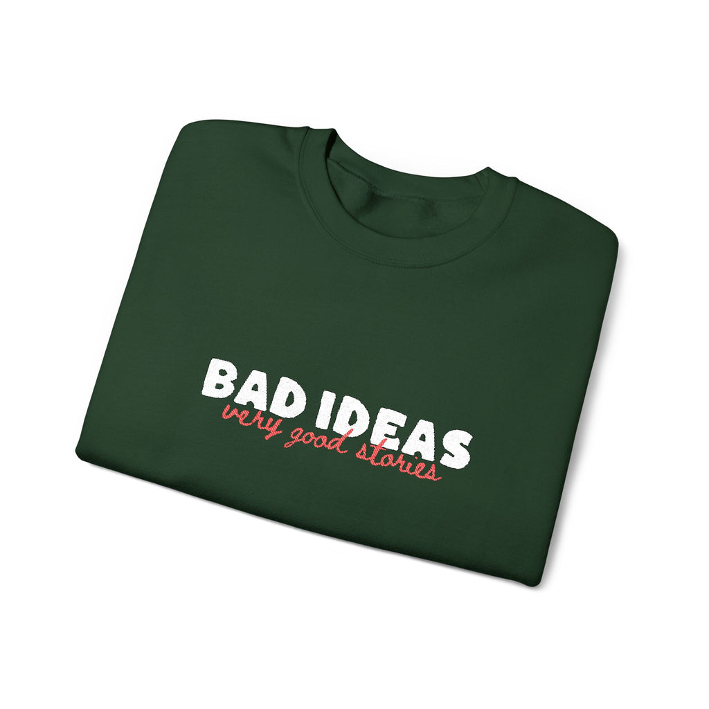 Unisex Crewneck Sweatshirt | Large "Bad Ideas" Chest Embroidery.