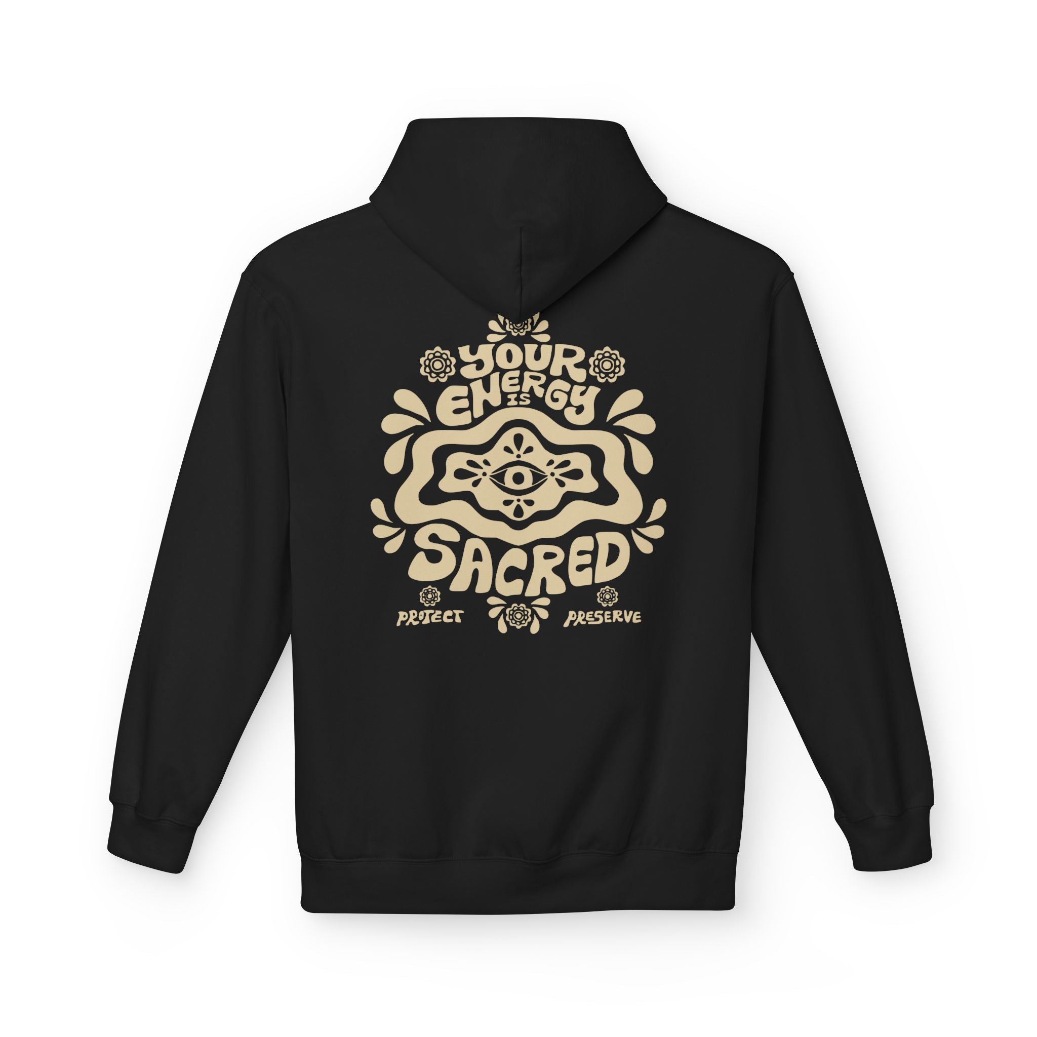 Your Energy Is Sacred| Unisex Fleece Hoodie