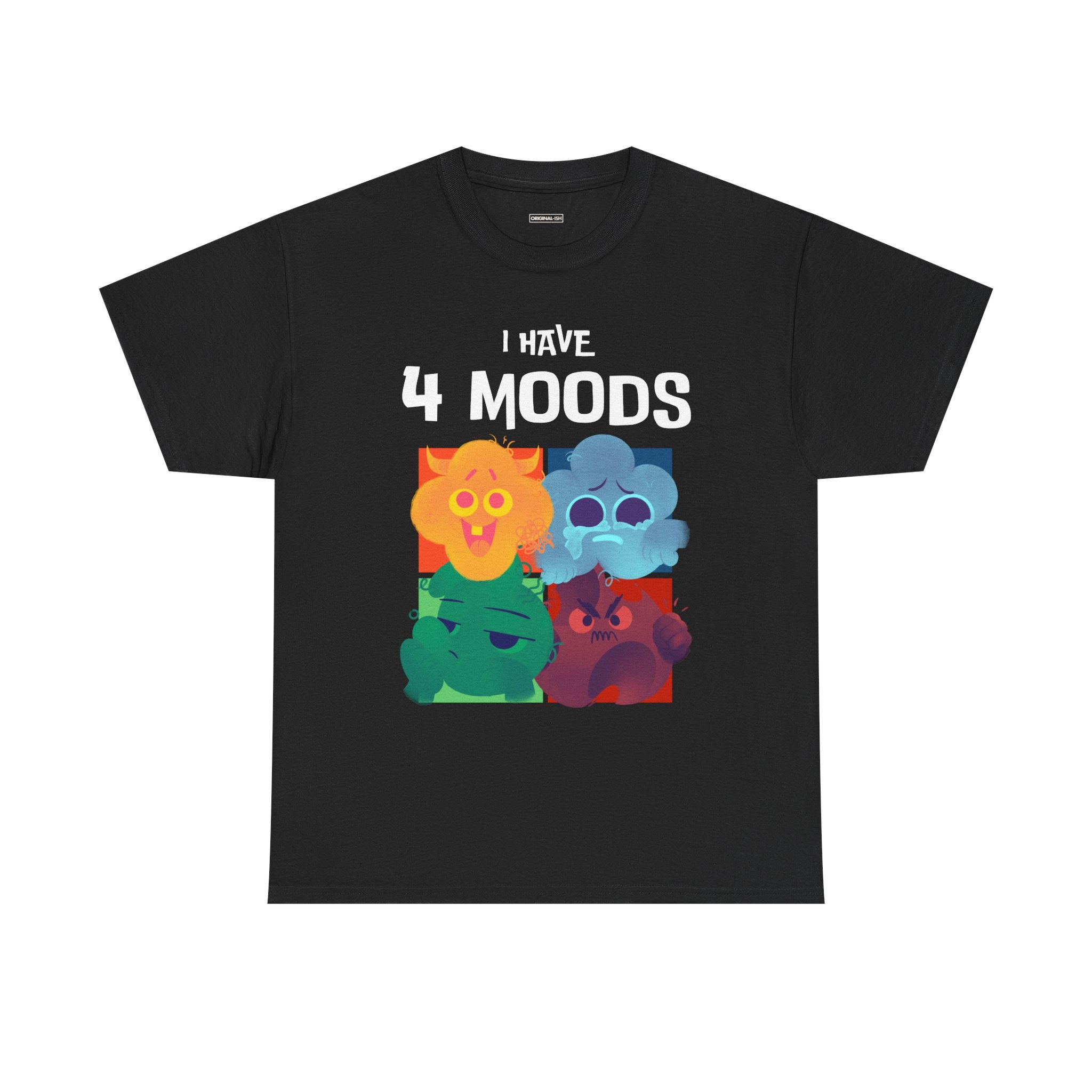 "I Have 4 Moods" Graphic Tee | Soft Cotton Unisex T-shirt