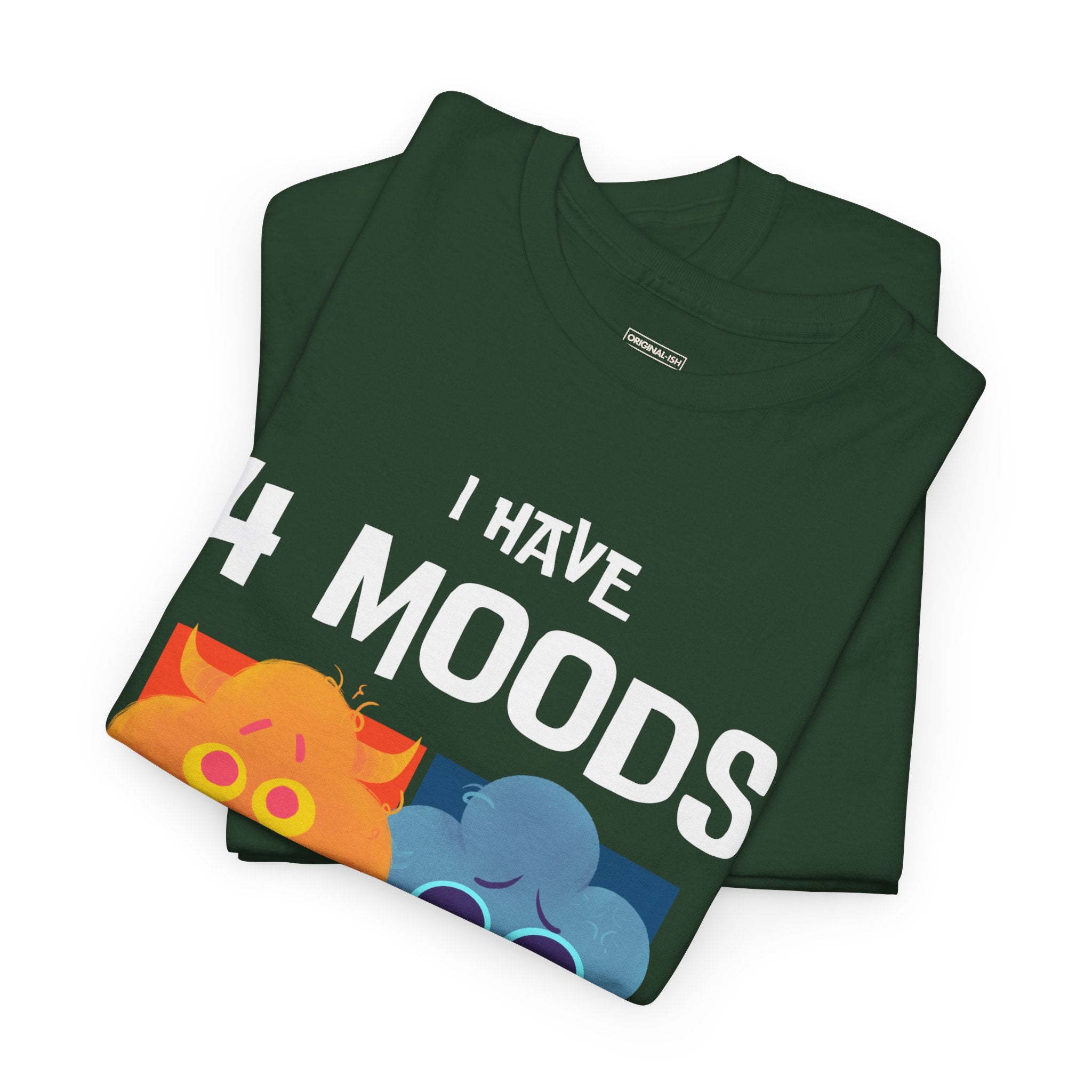 "I Have 4 Moods" Graphic Tee | Soft Cotton Unisex T-shirt