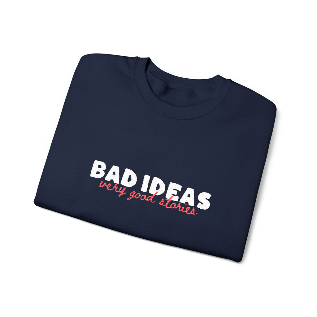 Unisex Crewneck Sweatshirt | Large "Bad Ideas" Chest Embroidery.