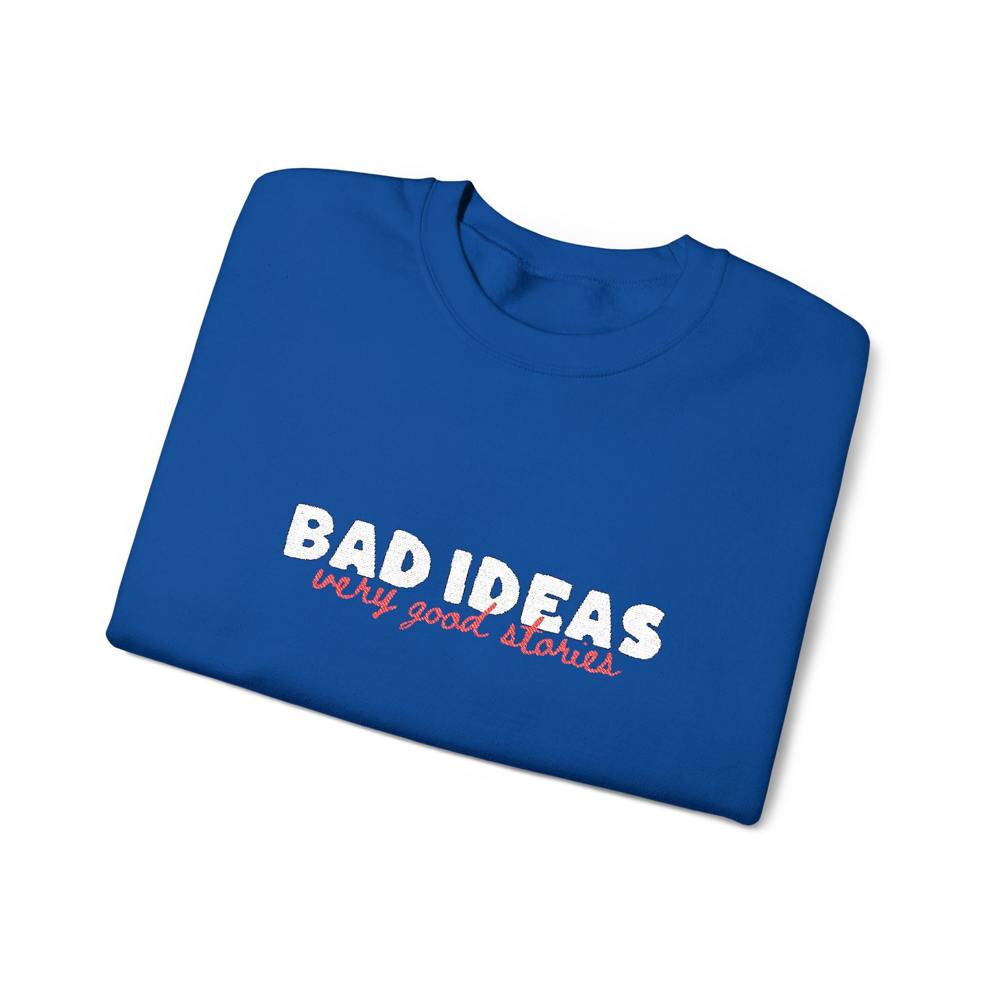 Unisex Crewneck Sweatshirt | Large "Bad Ideas" Chest Embroidery.