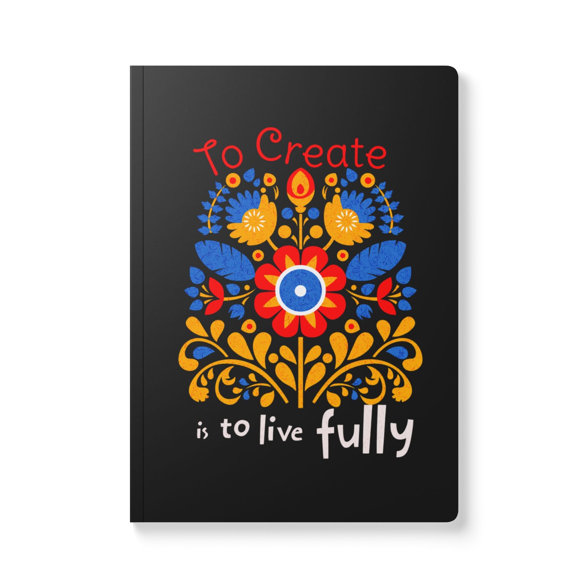 To Create is to Live Softcover Journal (with Inside Prints)