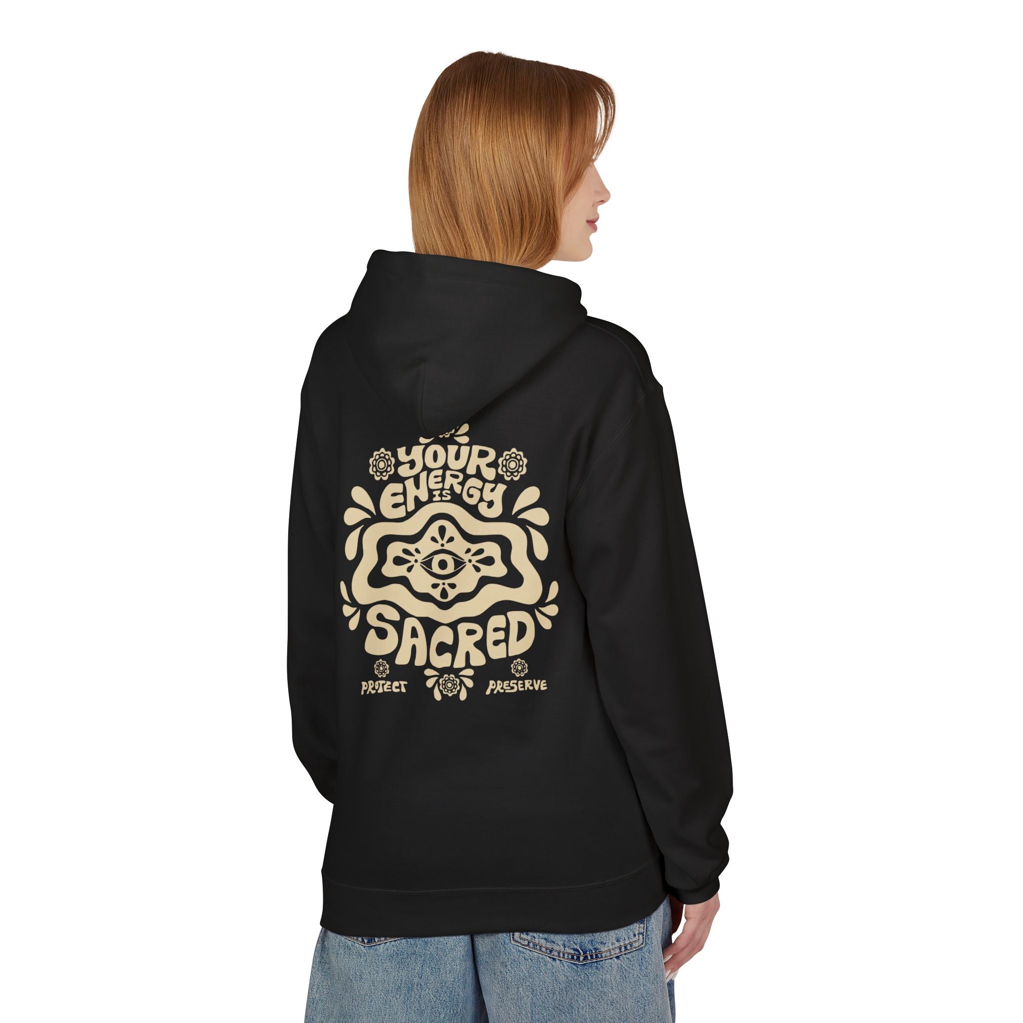Your Energy Is Sacred| Unisex Fleece Hoodie