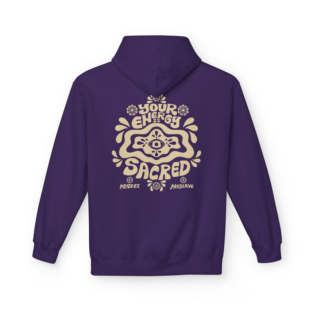 Your Energy Is Sacred| Unisex Fleece Hoodie
