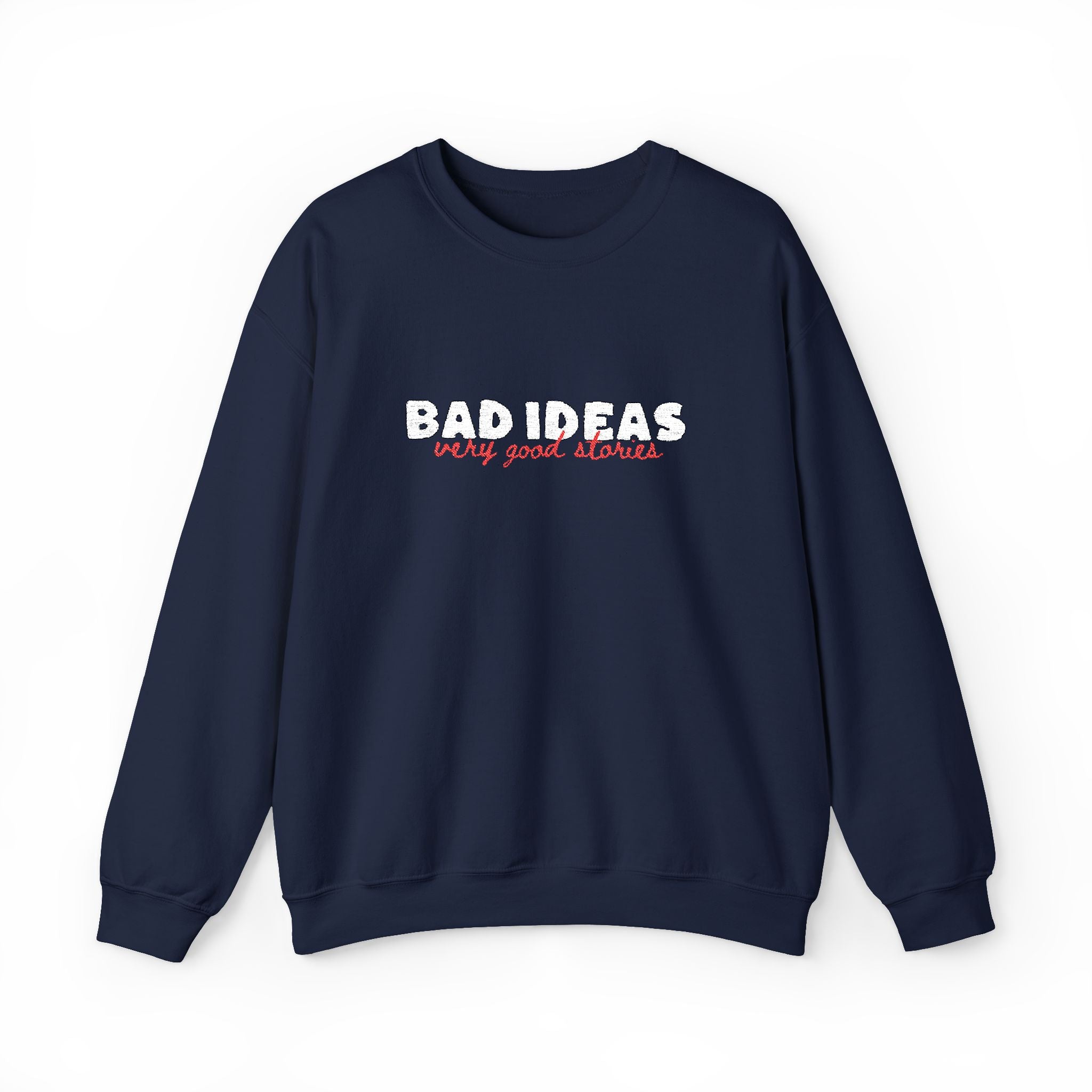 Unisex Crewneck Sweatshirt | Large "Bad Ideas" Chest Embroidery.