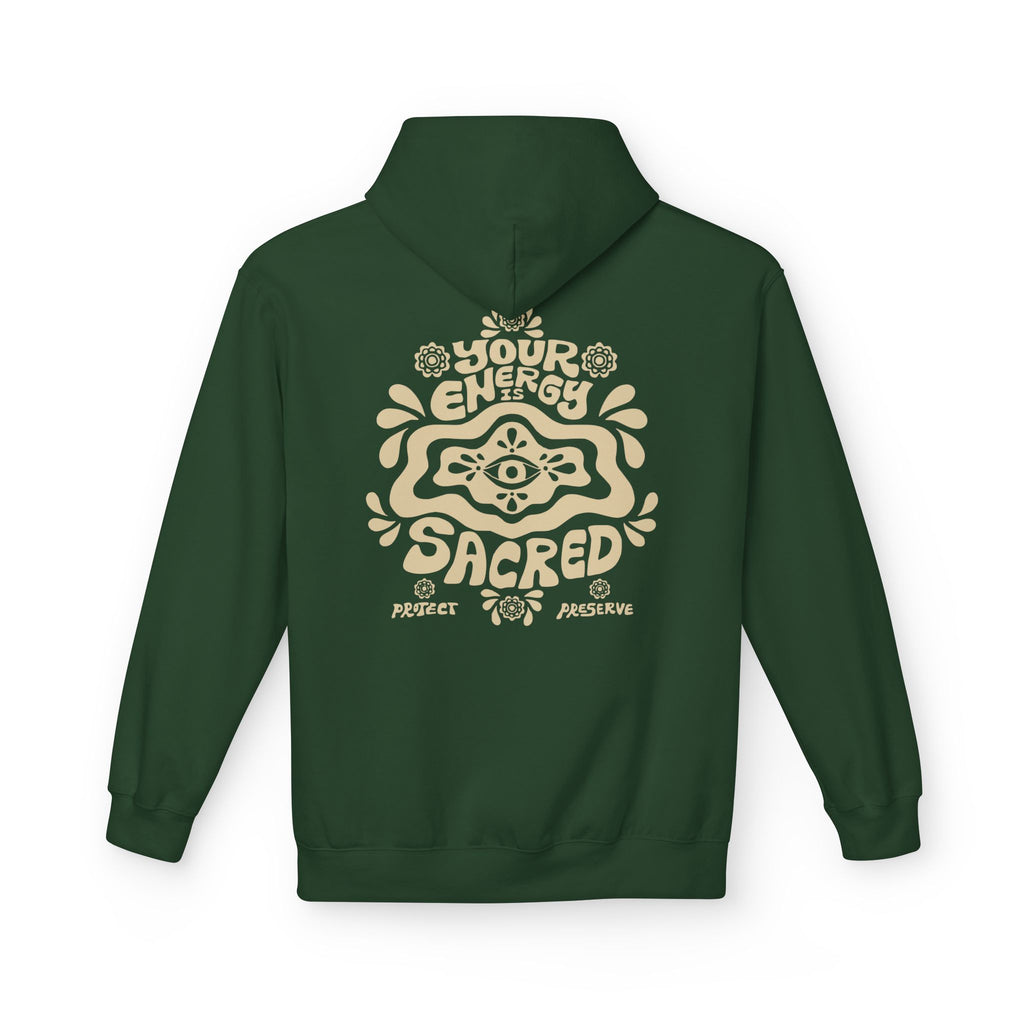 Your Energy Is Sacred| Unisex Fleece Hoodie